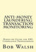 Anti-money Laundering Transaction Monitoring: Practical Hands-on Guide for AML Compliance Professionals by Bob Walsh