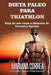 DIETA PALEO Para TRIATHLON: Faca do seu corpo a Maquina de Triathlon Optima by Correa, Mariana