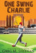 One Swing Charlie by Greg M. Sheehan