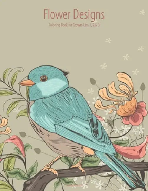 Flower Designs Coloring Book for Grown-Ups 1, 2 & 3 by Nick Snels