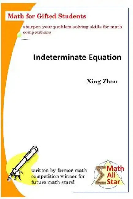 Indeterminate Equation: Math for Gifted Students by Xing Zhou