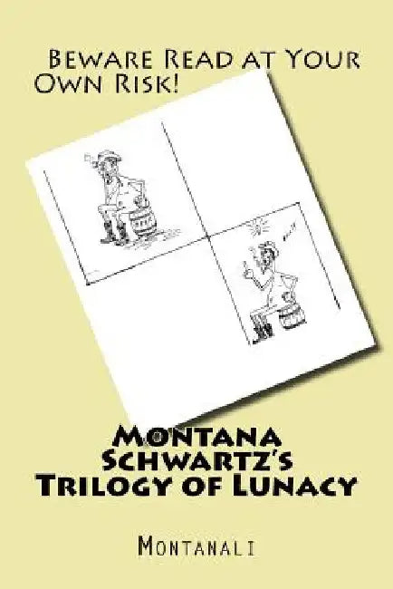 Montana Schwartz's Trilogy of Lunacy by Montanali