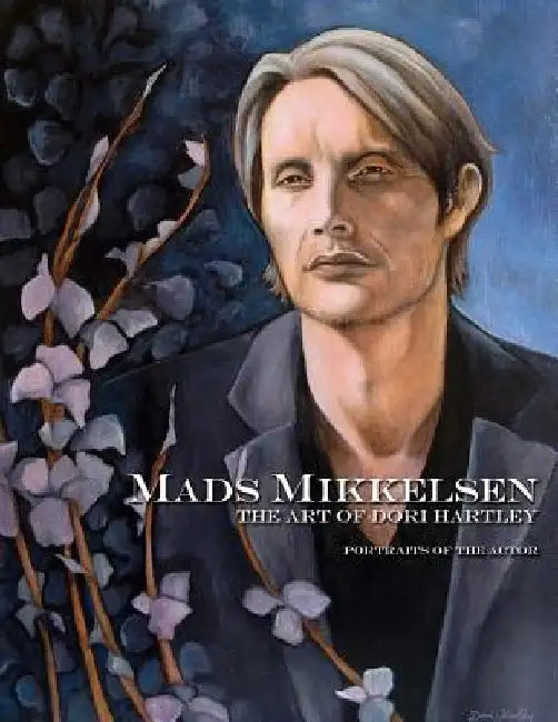 Mads Mikkelsen: The Art of Dori Hartley by Dori Hartley