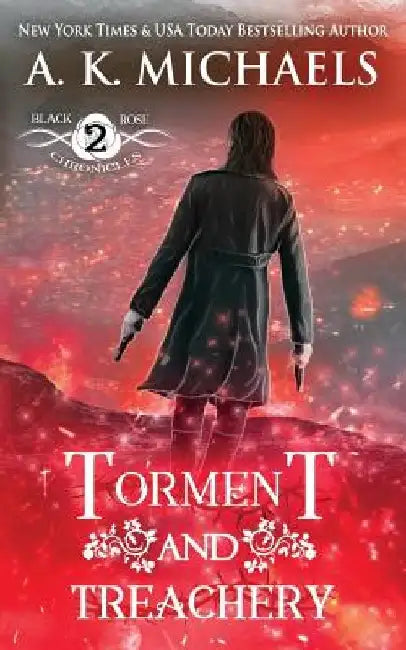 The Black Rose Chronicles, Torment and Treachery: Book 2 by Missy Borucki