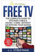 Free TV: The Complete Guide to Ditching Cable & Saving $1000s Without Sacrificing Your Shows by Streetman, J. J.