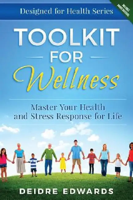 Toolkit for Wellness: Master Your Health and Stress Response for Life by Deidre J. Edwards