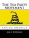 The Tea Party Movement: Saving America by Jim F. Dougan