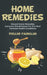 Home Remedies: Natural Home Remedies Everyone Should Know For The Most Common Health Conditions by Fhilcar Faunillan