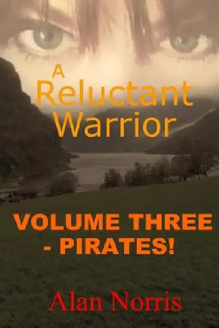 Pirates!: A Reluctant Warrior by Alan F. Norris