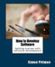 How to Develop Software by Simon Pittman
