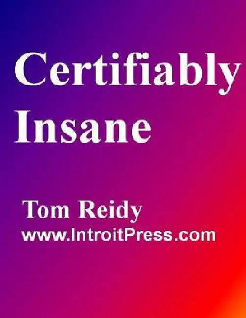 Certifiably Insane by Tom Reidy
