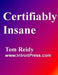 Certifiably Insane by Tom Reidy