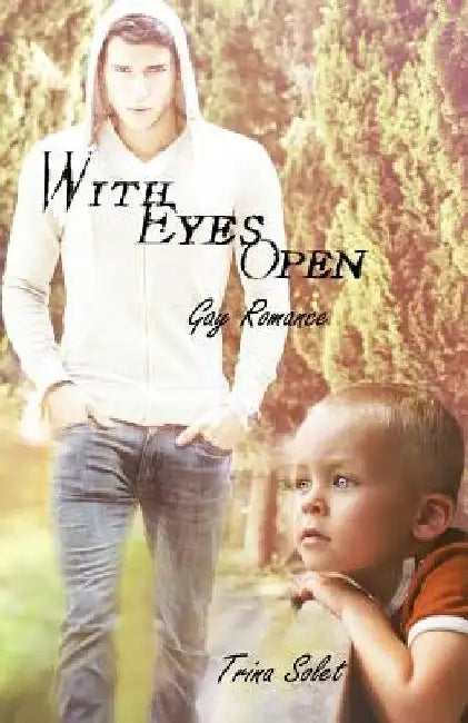 With Eyes Open: Gay Romance by Trina Solet