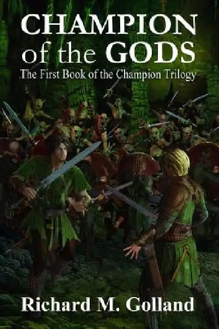 Champion of the Gods: The First Book in the Champion Trilogy by Richard M. Golland