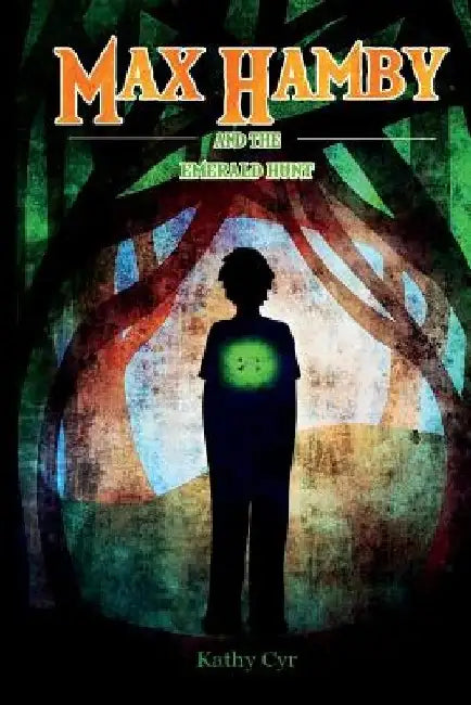Max Hamby and the Emerald Hunt by Kathy Cyr