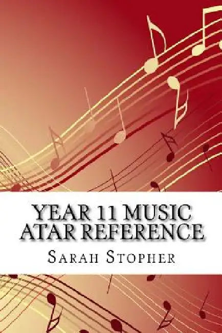 Year 11 Music ATAR Reference by Sarah Stopher
