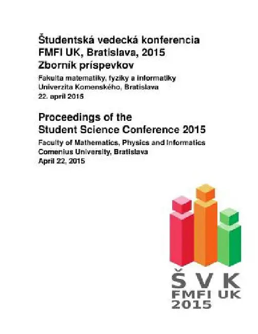 Proceedings of the Student Science Conference 2015: Faculty of Mathematics, Physics and Informatics, Comenius University, Bratislava, April 22, 2015 by Brejova, Brona