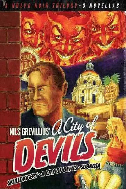 Nuevo Noir Trilogy: City of Devils, Sub Rosa, Skulldiggery by Eddie Segura