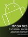 Android Tutorial Guide: A Step by Step Approach for Learning Android Development by Sinivas Mudunuri