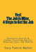 Yes! The Job is Mine. 4 Steps to Get the Job: Executive Search and Career Coaching advice to Empower your Job Search by Terry Patrick Walton