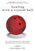 Bowling with a Crystal Ball: How to predict technology trends, create disruptive implementations and navigate them through industry by Yoram Solomon Ph. D.