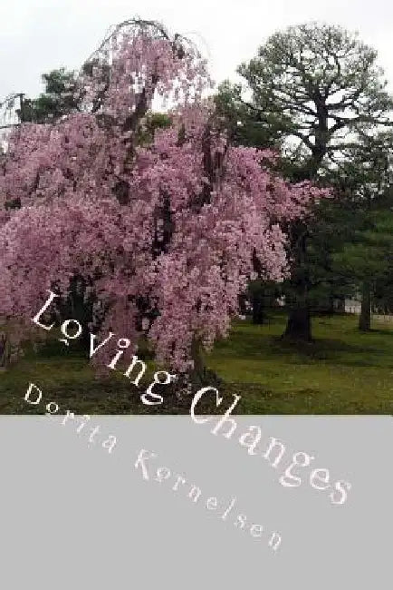 Loving Changes by Dorita Lynn Kornelsen