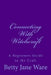 Connecting with Witchcraft by Betty Jane Ware
