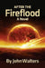 After the Fireflood by John Walters