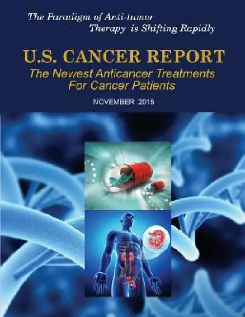 U.S. Cancer Report: November 2015: The newest anticancer treatments for cancer patients by Angela Kim