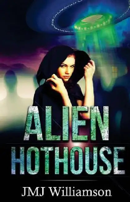 Alien Hothouse by J. M. J. Williamson