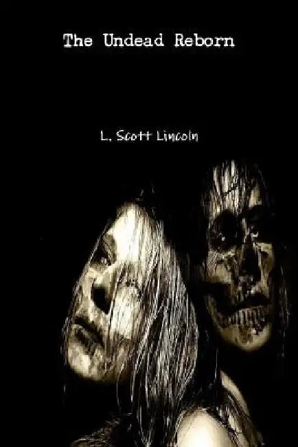 The Undead Reborn by L. Scott Lincoln