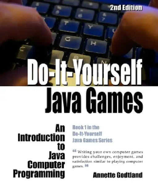 Do-It-Yourself Java Games: An Introduction to Java Computer Programming by Leah Darst