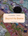 Crazy Quilting Volume I: Beyond the Basics by Kathy Seaman Shaw