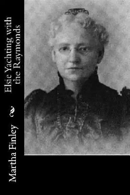 Elsie Yachting with the Raymonds by Martha Finley