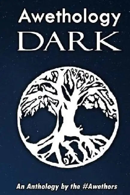 The Awethology: Dark by The Awethors