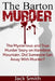 The Barton Murder: The Mysterious and True Murder Story on Hamilton Mountain Did Someone Get Away with Murder? by Jack Smith