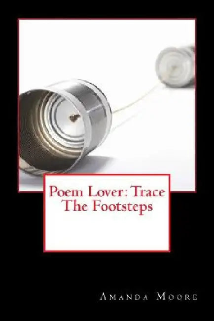 Poem Lover: Trace The Footsteps by Amanda M. Moore