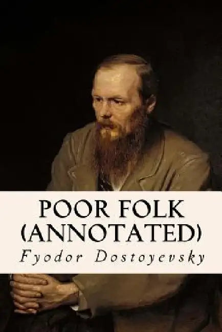 Poor Folk (annotated) by C. J. Hogarth