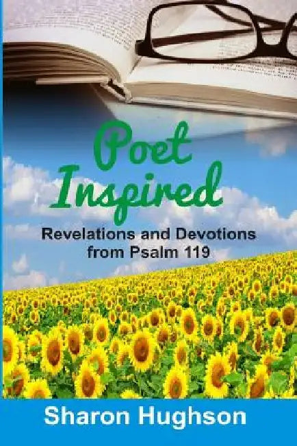 Poet Inspired: Revelations and Devotions from Psalm 119 by Sharon L. Hughson