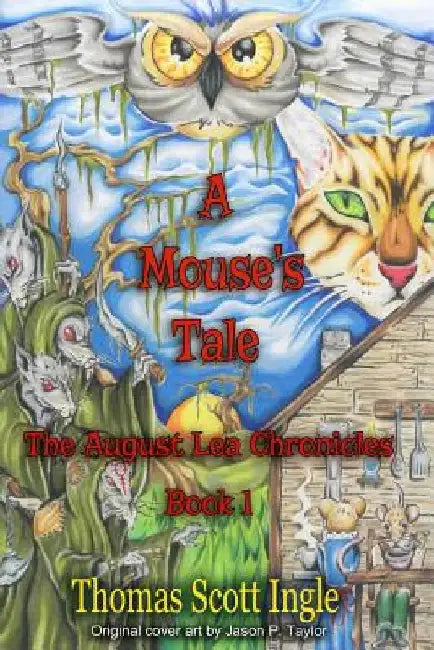 A Mouse's Tale: Book 1 by Thomas Scott Ingle