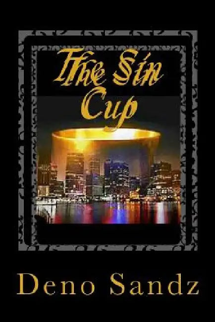 The Sin Cup by Deno Sandz
