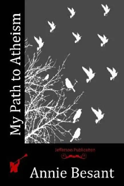 My Path to Atheism by Annie Besant