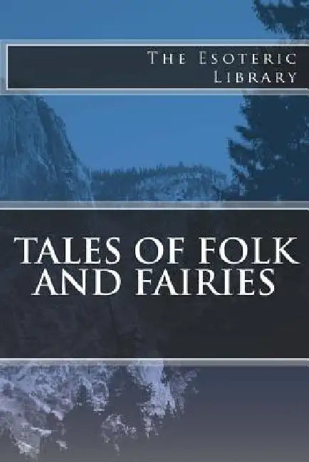 The Esoteric Library: Tales of Folk and Fairies by Katharine Pyle