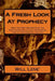 A Fresh Look At Prophecy by Will Lene'