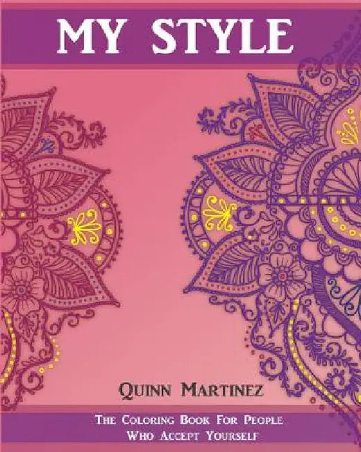 My Style: Coloring Book Collection For The Exclusive Book 2 by Quinn Martinez