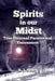 Spirits in our Midst: True Personal Paranormal Encounters by R. J. Stacy