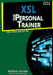 Xsl: The Personal Trainer for Xslt, Xpath and Xsl-Fo by William Stanek