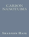 Carbon Nanotubes by Shannon Haig