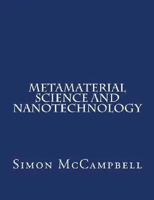 Metamaterial Science and Nanotechnology by Simon McCampbell