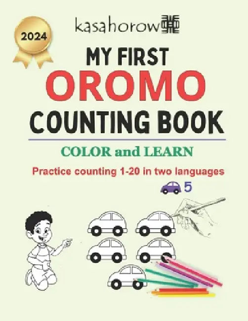 My First Oromo Counting Book: Colour and Learn 1 2 3 by Kasahorow